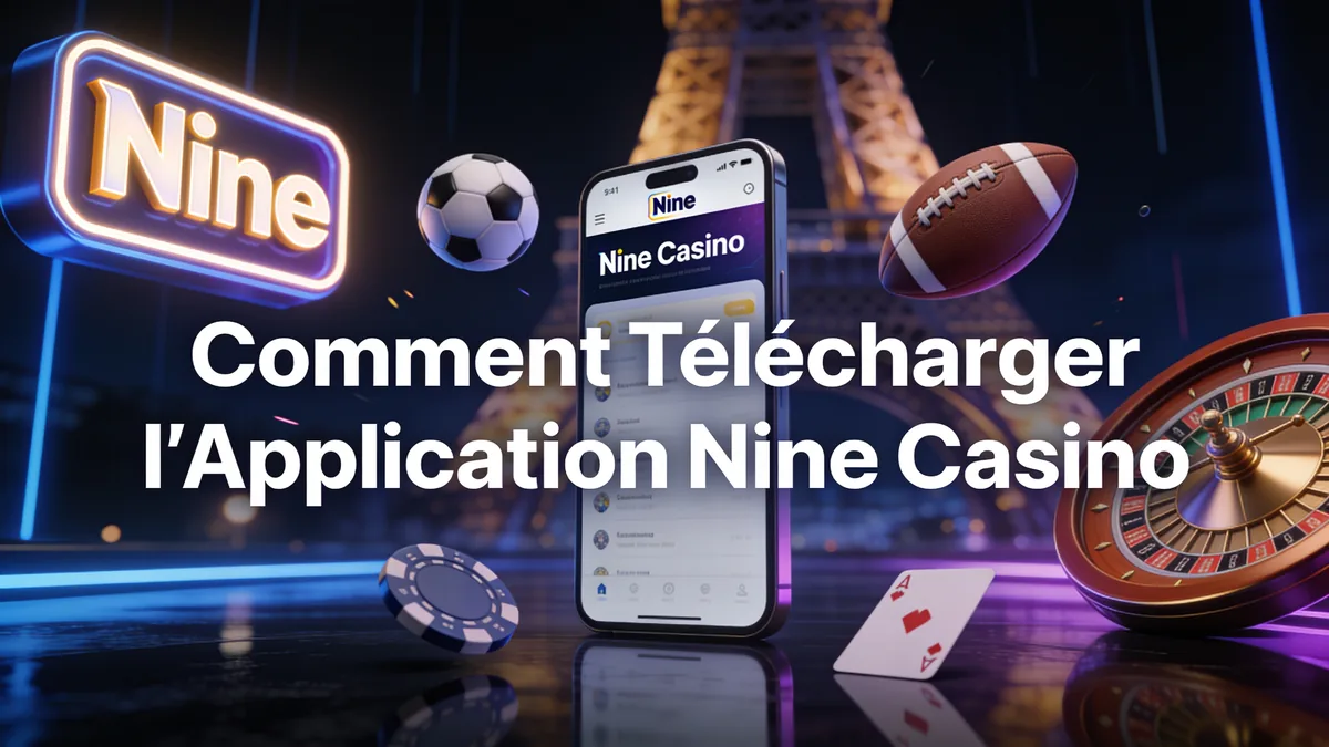 nine casino en France — Comment Télécharger l'Application Nine Casino